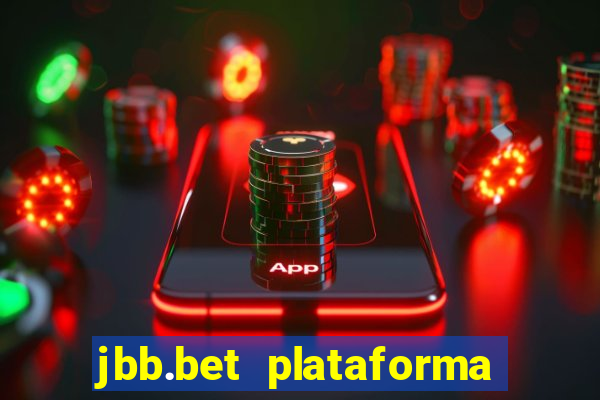 jbb.bet plataforma de jogos